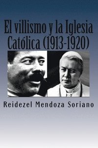 bokomslag El villismo y la Iglesia Catolica (1913-1920)