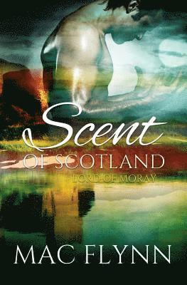 Scent of Scotland: Lord of Moray (Scottish Werewolf Shifter Romance) 1
