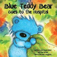 bokomslag Blue Teddy Bear Goes To The Hospital