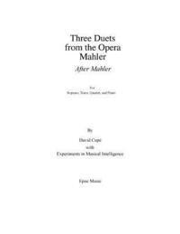 Experiments in Musical Intelligence, David Cope - Three Duets from the Opera Mahler, Häftad