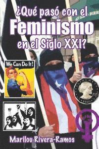 bokomslag Que paso con el Feminismo en el Siglo XXI?