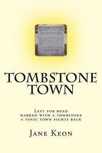 bokomslag Tombstone Town: Left for dead, marked with a tombstone, a toxic town fights back