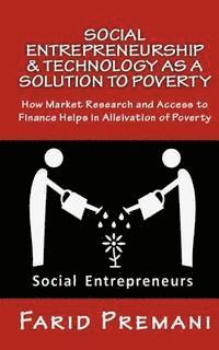 bokomslag Social Entrepreneurship & Technology as a SOLUTION to Poverty: Peer Lending, Micro finance and Mobile banking all were good till 2015