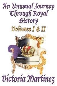 bokomslag An Unusual Journey Through Royal History: Volumes I & II