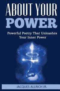 bokomslag About Your Power: Powerful Poetry That Unleashes Your Inner Power