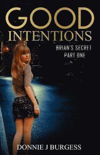 bokomslag Good Intentions: Brian's Secret - Part One