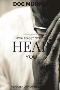 Doc Murphy - How to Get God to Hear You, Häftad