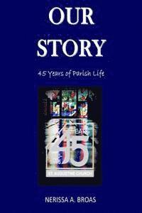 bokomslag Our Story: 45 Years of Parish Life