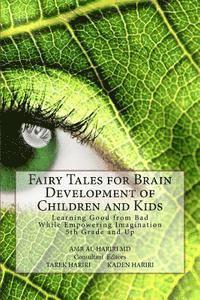 Fairy Tales for Brain Development of Children and Kids: Learning Good from Bad While Empowering Imagination 5th Grade and Up 1