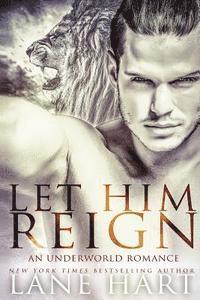 bokomslag Let Him Reign: An Underworld Romance