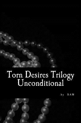Sa M - Torn Desires Trilogy: Unconditional, Häftad