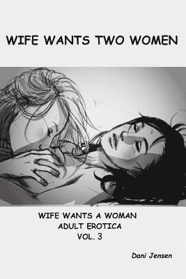 Wife Wants Two Women 1