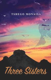 Tshego Monaisa - Three Sisters, Häftad