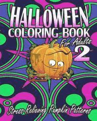 bokomslag Halloween Coloring Book For Adults 2: Stress-Relieving Pumpkin Patterns