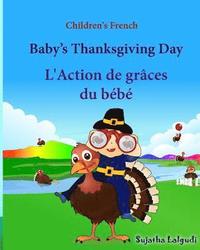 bokomslag Children's French: Baby's Thanksgiving Day. L'Action de graces du bebe: Children's Picture book English-French (Bilingual Edition) (Frenc
