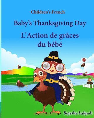 Children's French: Baby's Thanksgiving Day. L'Action de graces du bebe: Children's Picture book English-French (Bilingual Edition) (Frenc 1