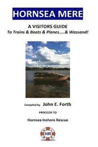 bokomslag Hornsea Mere - A Visitors Guide to Trains & Boats & Planes and Wassand!