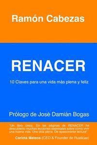 bokomslag Renacer: 10 Claves para una vida mas plena y feliz