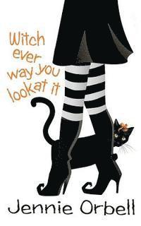 Jennie Orbell - Witch Ever Way You Look At It, Häftad