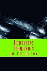 Impassive Fragments 1