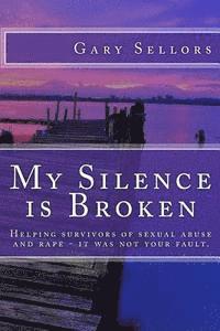 bokomslag My Silence is Broken: A workbook for helping survivors of Sexual Abuse and Rape