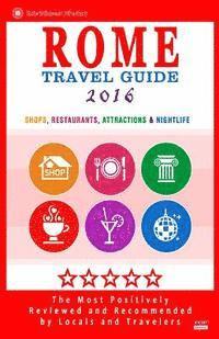 Rome Travel Guide 2016: Shops, Restaurants, Attractions & Nightlife in Rome, Italy (City Travel Guide 2016) 1