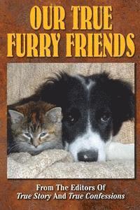 Editors of True Story and True Confessio - Our True Furry Friends, Häftad