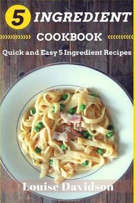 bokomslag 5 Ingredient Cookbook