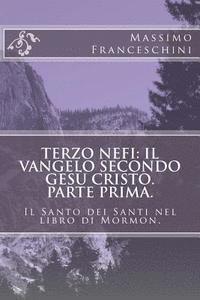 bokomslag Terzo Nefi: il Vangelo secondo Gesù Cristo. Parte prima.: Il Santo dei Santi nel libro di Mormon.