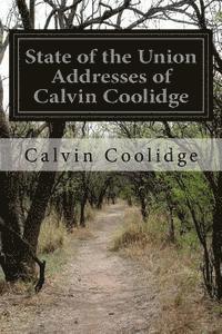bokomslag State of the Union Addresses of Calvin Coolidge