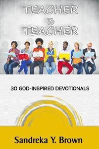 bokomslag Teacher To Teacher: 30 God-Inspired Devotionals