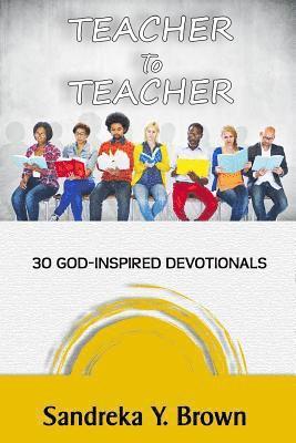 bokomslag Teacher To Teacher: 30 God-Inspired Devotionals