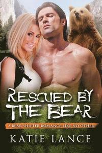 bokomslag Rescued By The Bear: A Shifter Romance With Real Bite