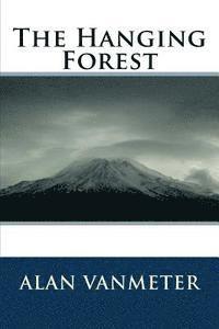 Alan Vanmeter - The Hanging Forest, Häftad