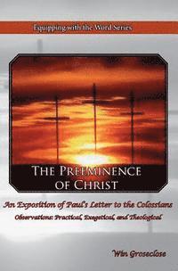 bokomslag The Preeminence of Christ: An Exposition of Paul's Letter to the Colossians