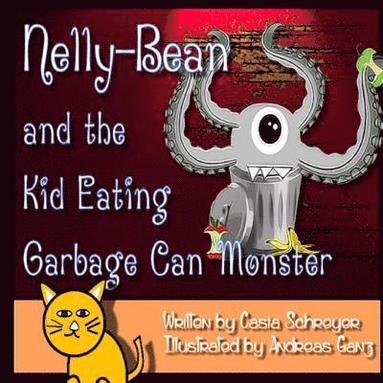 bokomslag Nelly-Bean and the Kid Eating Garbage Can Monster