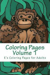 Coloring Pages Volume 1: Coloring for adults