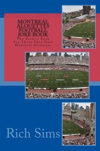 bokomslag Montreal Alouettes Football Joke Book: The Perfect Book For Those That Hate Montreal Alouettes