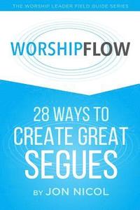 bokomslag Worship Flow: 28 Ways to Create Great Segues