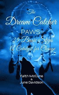 bokomslag The Dream Catcher: 25 Steps: PAWS A Catalyst for Change