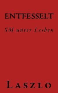 bokomslag Entfesselt: SM unter Lesben