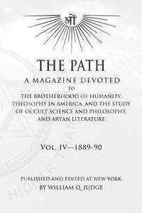 William Quan Judge - The Path: Volume 4: A Magazine Dedicated to the Brotherhood of Humanity, Theosophy in America, and the Study of Occult Science a, Häftad