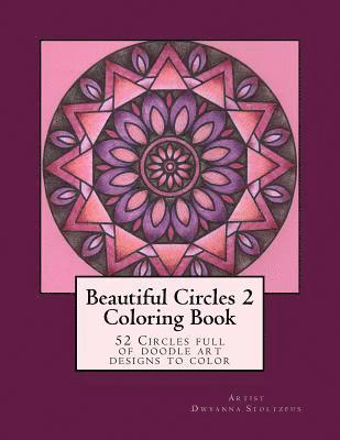 Beautiful Circles 2: 52 Circles full of doodle art designs to color 1
