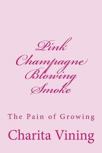 bokomslag Pink Champagne Pt 1.: Smoke, Mirrors, and Life