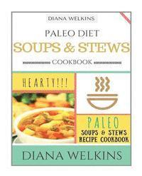 bokomslag Paleo Diet Soups and Stews Cookbook: Hearty Paleo Soups & Stews Recipe Cookbook