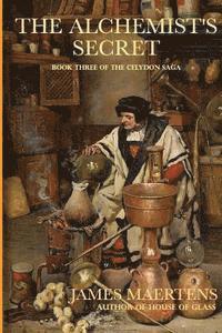 bokomslag The Alchemist's Secret: Book III of the Celydon Saga