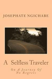 A Selfless Traveler: On A Journey Of No Regrets 1