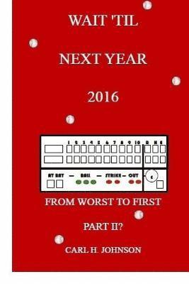 Wait 'Til Next Year, 2016: From Worst To First, Part II 1