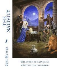 bokomslag The Nativity: The story of baby Jesus written for children.