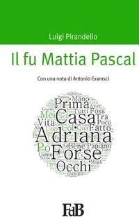 Il fu Mattia Pascal: Con una nota di Antonio Gramsci 1